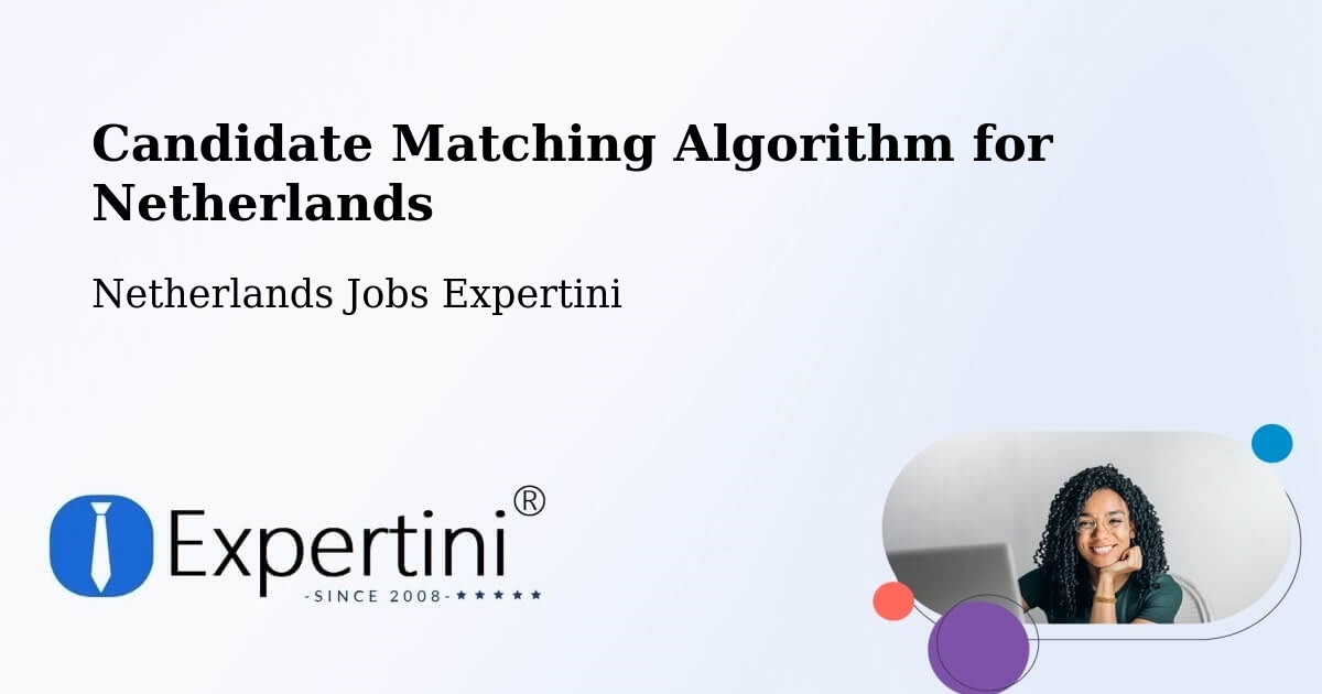 Candidate Matching Algorithm Overview – Wessem - Netherlands Jobs Expertini