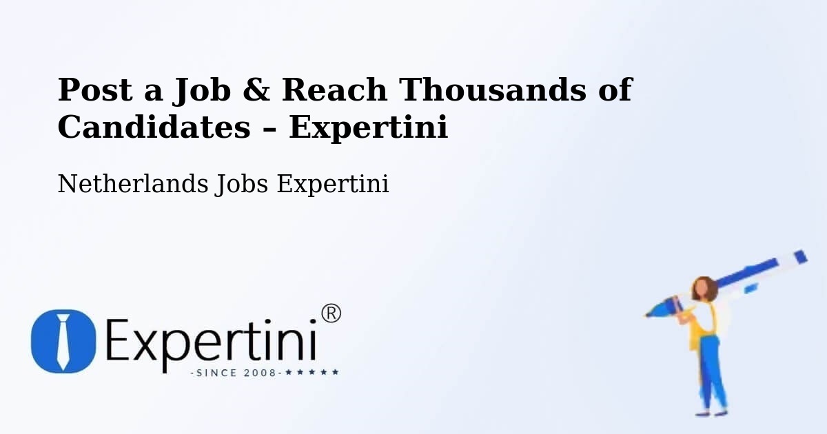 Post a Job in Wessem – Hire the Right Talent - Wessem, Netherlands Jobs Expertini