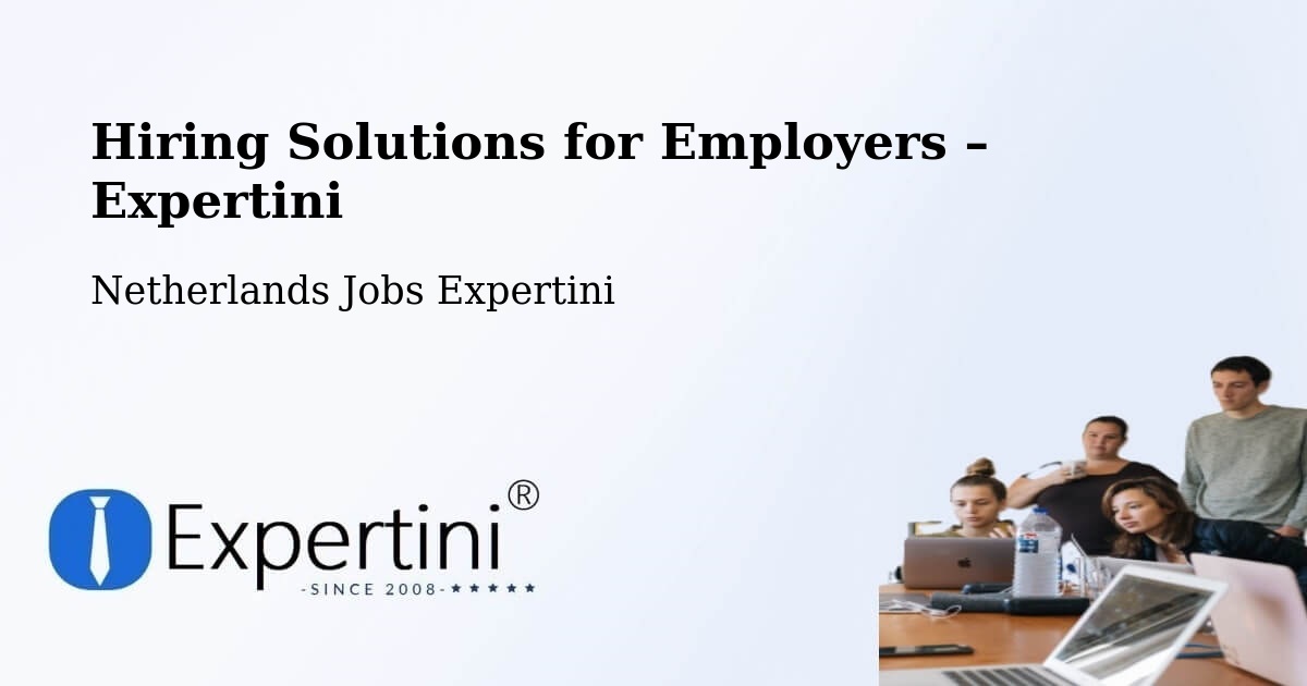 Hiring Solutions for Employers in Wessem - Wessem, Netherlands Jobs Expertini