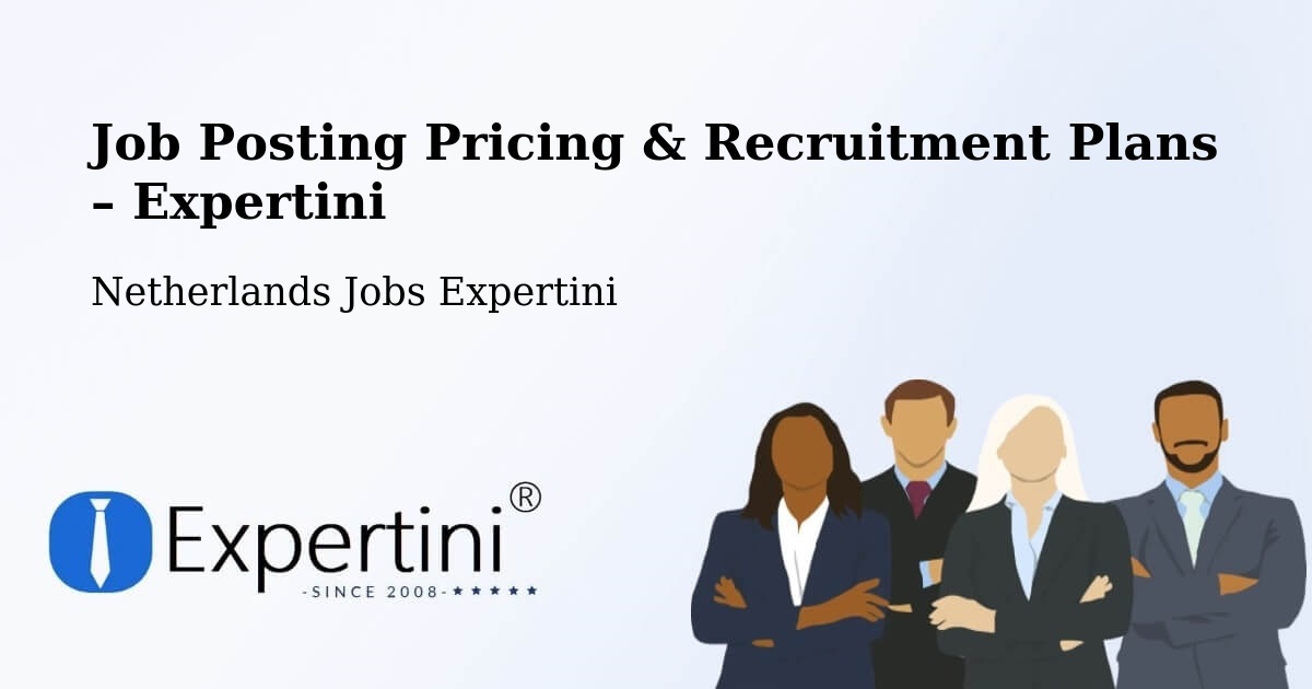 Job Posting Pricing & Recruitment Plans – Wessem - Wessem, Netherlands Jobs Expertini