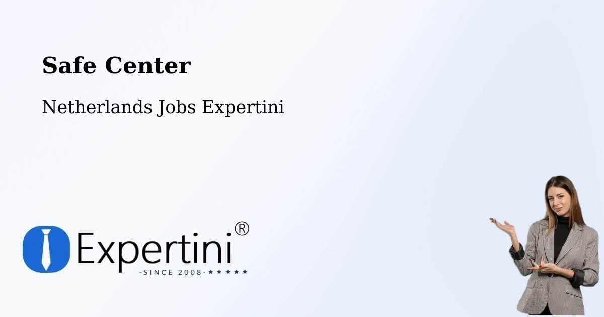 Safety Center – Wessem - Netherlands Jobs Expertini